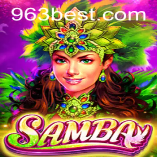 Samba: Um Vibrante Mundo de Entretenimento no 963bet.com